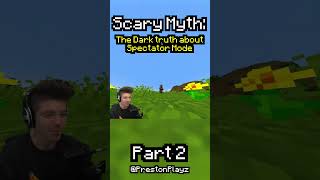 Minecraft Scary Myth Spectator Mode🕵️ Part 2 prestonplayz Minecraft videogames myths scary [upl. by Bander]