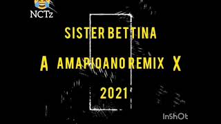 Sister Betina Amapioano Remix 2021 [upl. by Novrej]