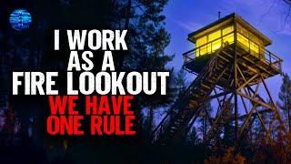 I work as a Fire Lookout We have ONE RULE to survive [upl. by Caia940]