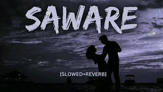 saware slowed and reverb  saware  saware song  hindi songs  arijit singh saware  Lofi [upl. by Emsmus993]