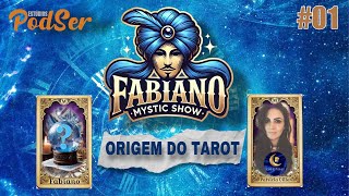 01  FABIANO MYSTIC SHOW  A ORIGEM DO TAROT [upl. by Polk240]