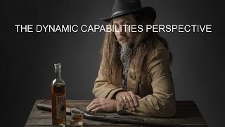 THE DYNAMIC CAPABILITIES PERSPECTIVE [upl. by Kal]