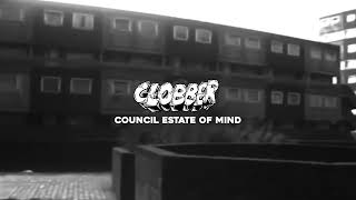 CLOBBER  Council Estate of Mind [upl. by Maxma989]