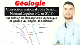 Correction national 2022 session normale Géologie  Subduction  formation du magma andesitique [upl. by Garwood]