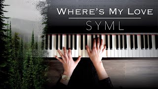 Where’s My Love  SYML  Piano cover  Sheet music [upl. by Eedrahc]