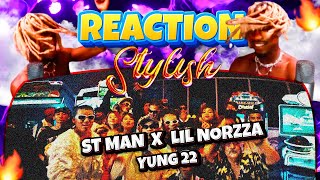 FOREIGNER REACTS TO ST MAN FT LIL NORZZA amp YUNG 22  STYLISH  Starring Gokte kaji [upl. by Berna]