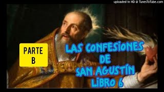 Confesiones de San Agustín libro 6 parte B [upl. by Hendrix]