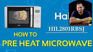 Haier Microwave Oven  How to Pre Heat Oven [upl. by Olegnaid366]