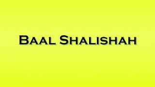 Pronunciation of Baal Shalishah [upl. by Javed561]