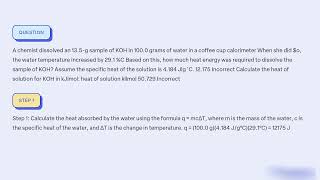 A chemist dissolved an 13 5 g sample of KOH in 100 0 grams of water in a coffee cup calorimeter When [upl. by Noell]