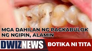 MGA DAHILAN NG PAGKABULOK NG NGIPIN ALAMIN BOTIKANITITA [upl. by Gib]