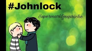 Johnlock OneShot  Supermarktgespräche  GermanDeutsch [upl. by Fitts]