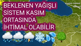 KASIM AYININ ORTALARINDA KUVVETLİ SİSTEM İHTİMALİ 🌧️⛈️❄️💦 [upl. by Victorie355]