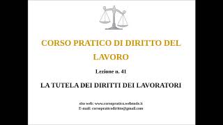 41 LA TUTELA DEI DIRITTI DEI LAVORATORI [upl. by Drawets]