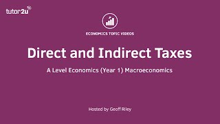 Direct and Indirect Taxes I A Level and IB Economics [upl. by Novikoff774]