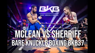 FULL BAREKNUCKLE FIGHT  McLEAN Vs SHERRIFF BKB37 [upl. by Nedloh464]