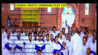 Chorale Kristu Umwami play list [upl. by Tatia154]