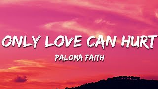 Paloma Faith  Only Love Can Hurt Like This Lyrics [upl. by Siednarb87]