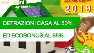 NOVITÀ DETRAZIONI FISCALI 2019 per la CASA Ecobonus Ecotassa e Ristrutturazioni per la Casa 115 [upl. by Alrrats]