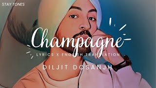 CHAMPAGNE LyricsEnglish Translation Diljit Dosanjh Intense  Raj Ranjodh  MoonChild Era [upl. by Selry]