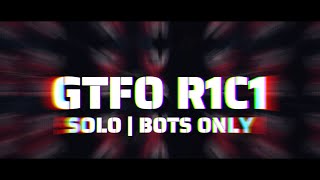 GTFO R1C1 Reconnect Solo Run  Bot Teammates Only [upl. by Airamesor]