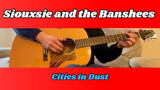 Siouxsie and the Banshees  Cities in Dust  Fingerstyle Guitar [upl. by Ojimmas]