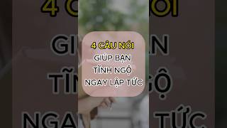 4 CÂU NÓI GIÚP BẠN TĨNH NGỘ NGAY LẬP TỨC [upl. by Dekow]