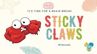 1 Minute Break Brain for Kids  Sticky Claws [upl. by Nolram]