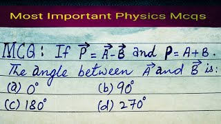 If PAB and PABThe angle between vector A and vector B is [upl. by Eetsud]