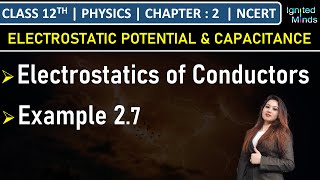 Class 12th Physics  Electrostatics of Conductors  Example 27  Chapter 2  NCERT [upl. by Nylakcaj]