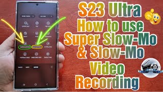 Samsung Galaxy S23 Ultra How to Record Super SlowMotion 960fps amp SlowMotion 240fps Videos [upl. by Noyerb]