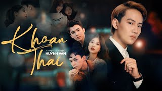 Khoan Thai  Huỳnh Văn  MUSIC VIDEO OFFICIAL [upl. by Itch]