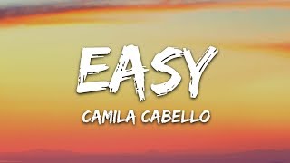 Camila Cabello  Easy Lyrics [upl. by Glassman100]