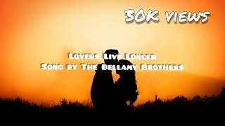 Lovers Live Longer  The Bellamy Brothers Offical lyrics1080p 60fps [upl. by Anastasius]