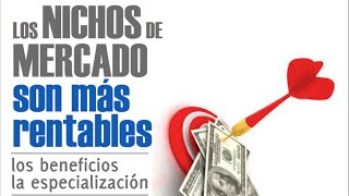 Los nichos de mercado son mas rentables [upl. by Eeramit]