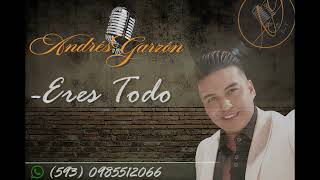 Eres Todo  Andres Garzon Cover [upl. by Ecal]