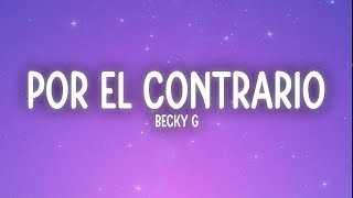 Becky G  POR EL CONTRARIO DEMO LetraLyrics [upl. by Elstan]