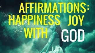 Affirmationsquot Joy Happiness Optimism Gratitude Faith in Godquot Long [upl. by Orteip989]