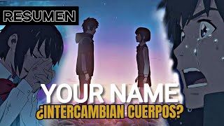 YOUR NAME  ¿Intercambian Cuerpos  RESUMEN [upl. by Cindi]