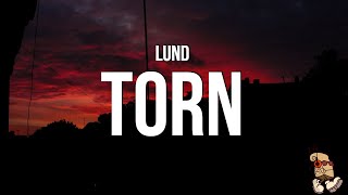 Lund  Torn Lyrics [upl. by Ynnavoig594]