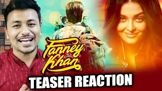 Fanney Khan TEASER  REVIEW  REACTION  Aishwarya Rai Anil Kapoor Rajkummar Rao [upl. by Bonnee]