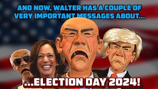 And now Walter has a couple of very important messages about Election Day 2024  JEFF DUNHAM [upl. by Raybin950]