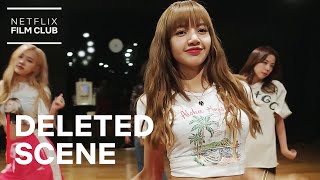 BLACKPINK Rehearses Kill This Love Dance  Exclusive Deleted Scene  Netflix [upl. by Maxa]