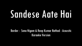 Sandese Aate Hai  Border  Acoustic Karaoke With Lyrics  Only Guitar Chords [upl. by Egan]