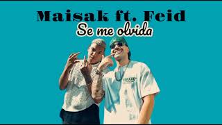 Maisak ft Feid  Se me olvida Official Audio [upl. by Redmer656]