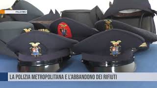 Palermo La Polizia Metropolitana e l’abbandono dei rifiuti [upl. by Anomar]