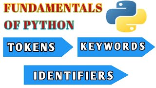 tokens keywords identifiers Python Fundamentals  CBSE Class 11  IP Tutorial  For Beginners [upl. by Wes868]