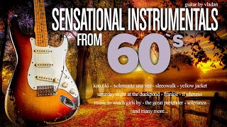 Sensational Instrumentals From 60s  Hits From Sixties Guitar by Vladan [upl. by Nagle]