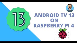 Android TV 13 on Raspberry Pi 4 with Gapps [upl. by Zena]