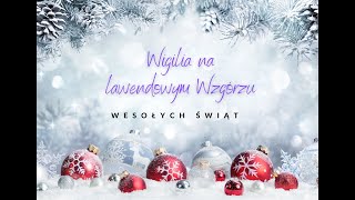 WIGILIA na Lawendowym Wzgórzu [upl. by Hnaht]